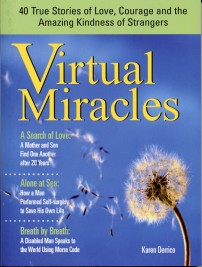 Virtual Miracles: 40 True Stories of Love, Courage and the Amazing Kindness of Strangers